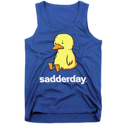Sadderday Sad As Duck Tank Top