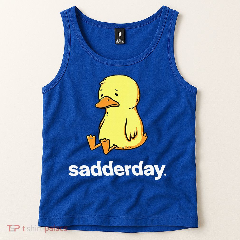 Sadderday Sad As Duck Tank Top