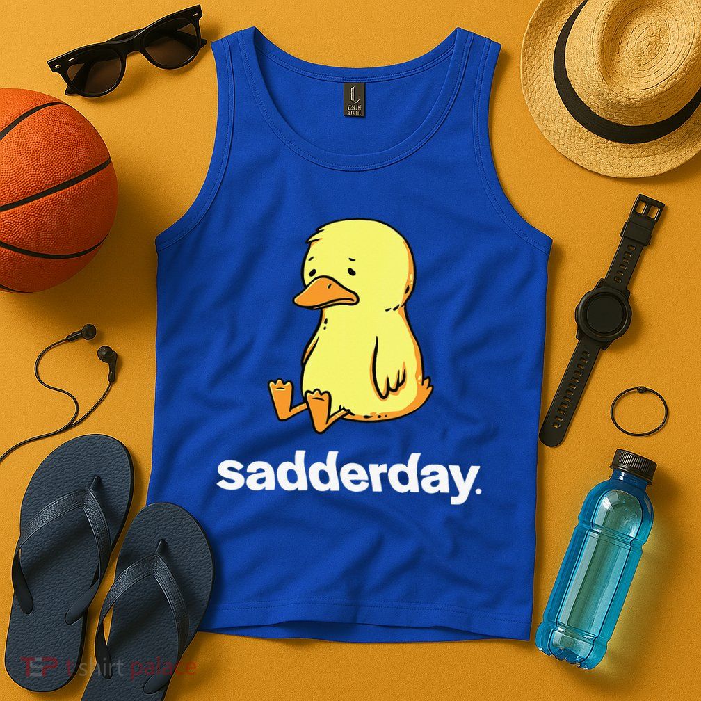 Sadderday Sad As Duck Tank Top