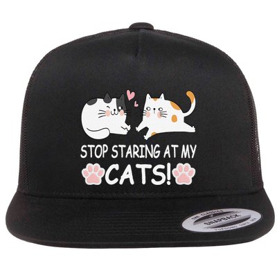 Stop Staring At My Cats Funny Weird Humor Hilarious Cat Flat Bill Trucker Hat