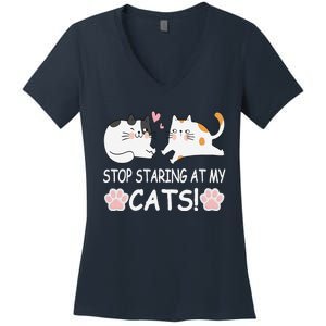 Stop Staring At My Cats Funny Weird Humor Hilarious Cat Women's V-Neck T-Shirt