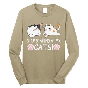 Stop Staring At My Cats Funny Weird Humor Hilarious Cat Long Sleeve Shirt