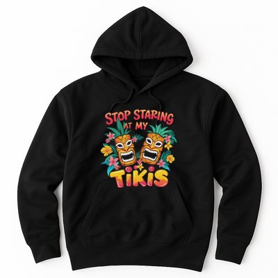 Stop Staring At My Tikis Aloha Summer Hoodie