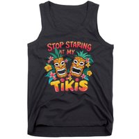 Stop Staring At My Tikis Aloha Summer Tank Top