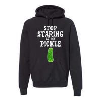 Stop Staring At My Pickle Costume Funny Easy Halloween Gift Premium Hoodie