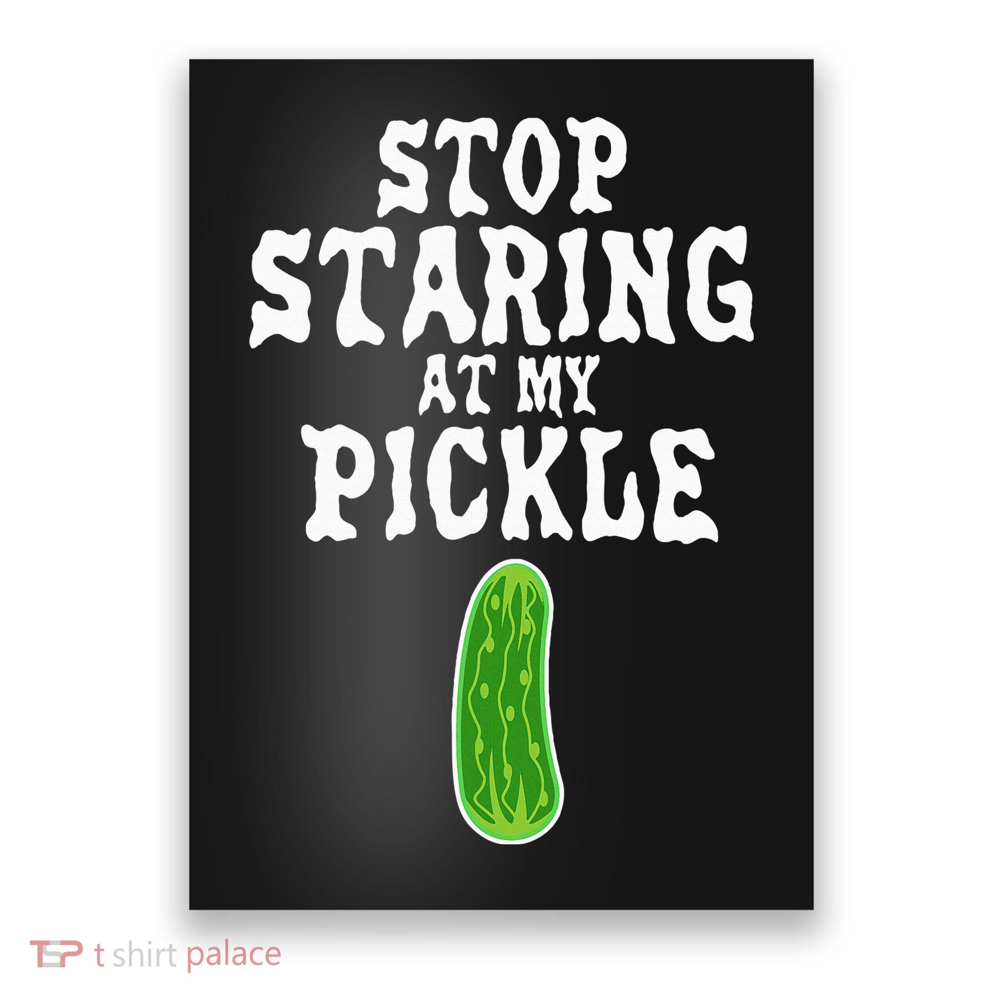 Stop Staring At My Pickle Costume Funny Easy Halloween Gift Poster