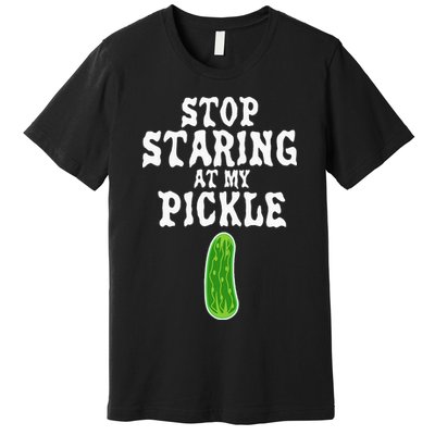 Stop Staring At My Pickle Costume Funny Easy Halloween Gift Premium T-Shirt