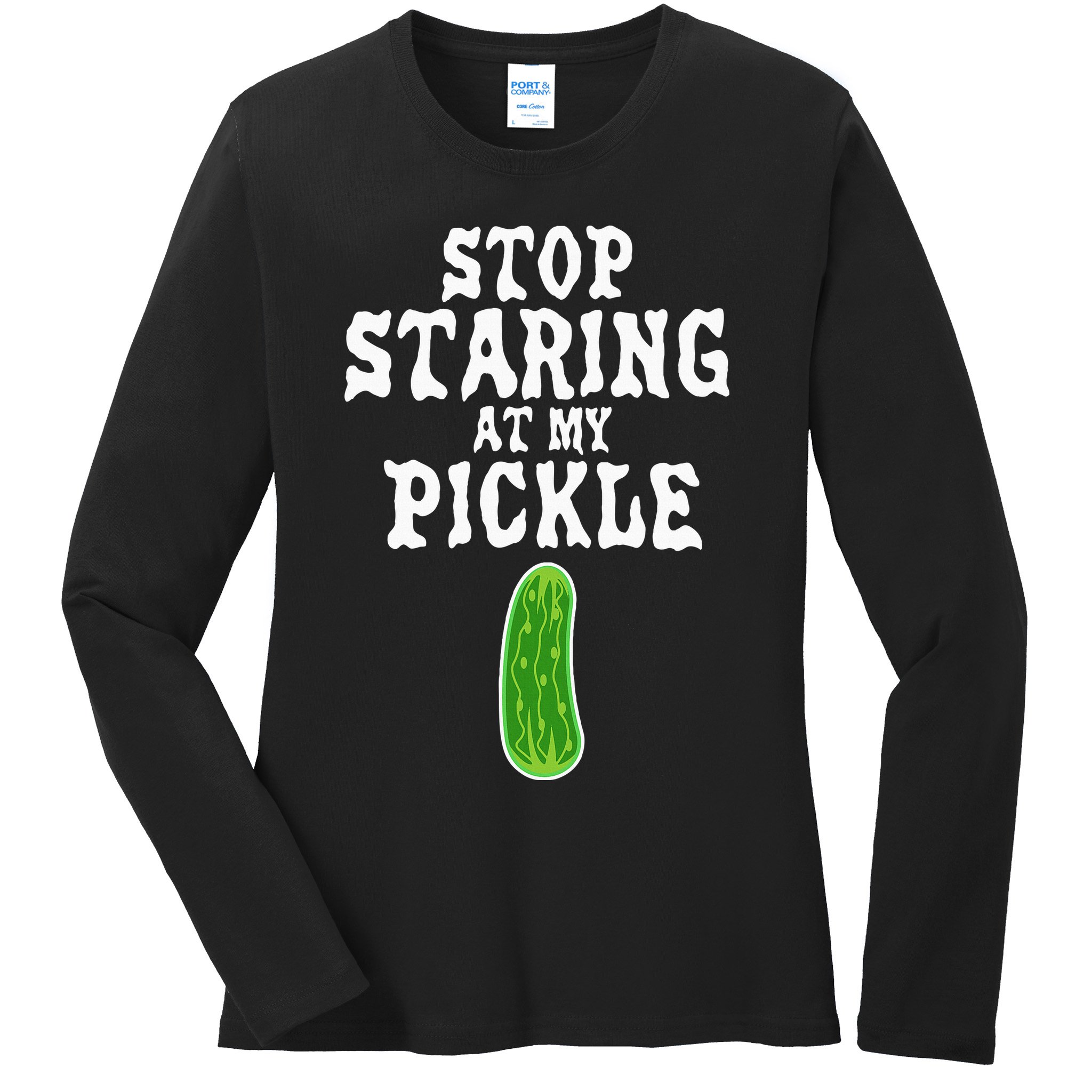 Stop Staring At My Pickle Costume Funny Easy Halloween Gift Ladies Long Sleeve Shirt
