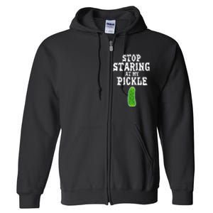 Stop Staring At My Pickle Costume Funny Easy Halloween Gift Full Zip Hoodie