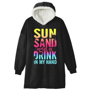 Sun Sand And A Drink In My Hand Beach Cruise Vacation Funny Hooded Wearable Blanket