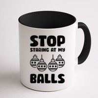 Stop Staring At My Balls Funny XMas Mug