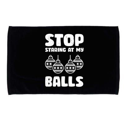 Stop Staring At My Balls Funny XMas Microfiber Hand Towel