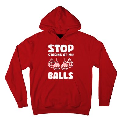 Stop Staring At My Balls Funny XMas Hoodie