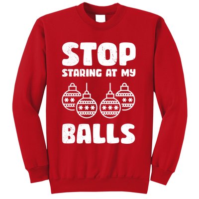 Stop Staring At My Balls Funny XMas Sweatshirt