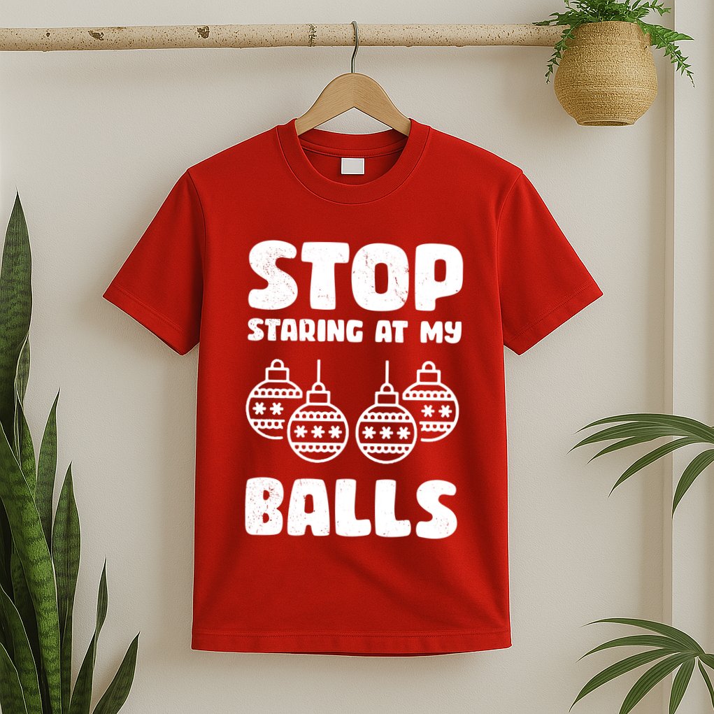 Stop Staring At My Balls Funny XMas T-Shirt