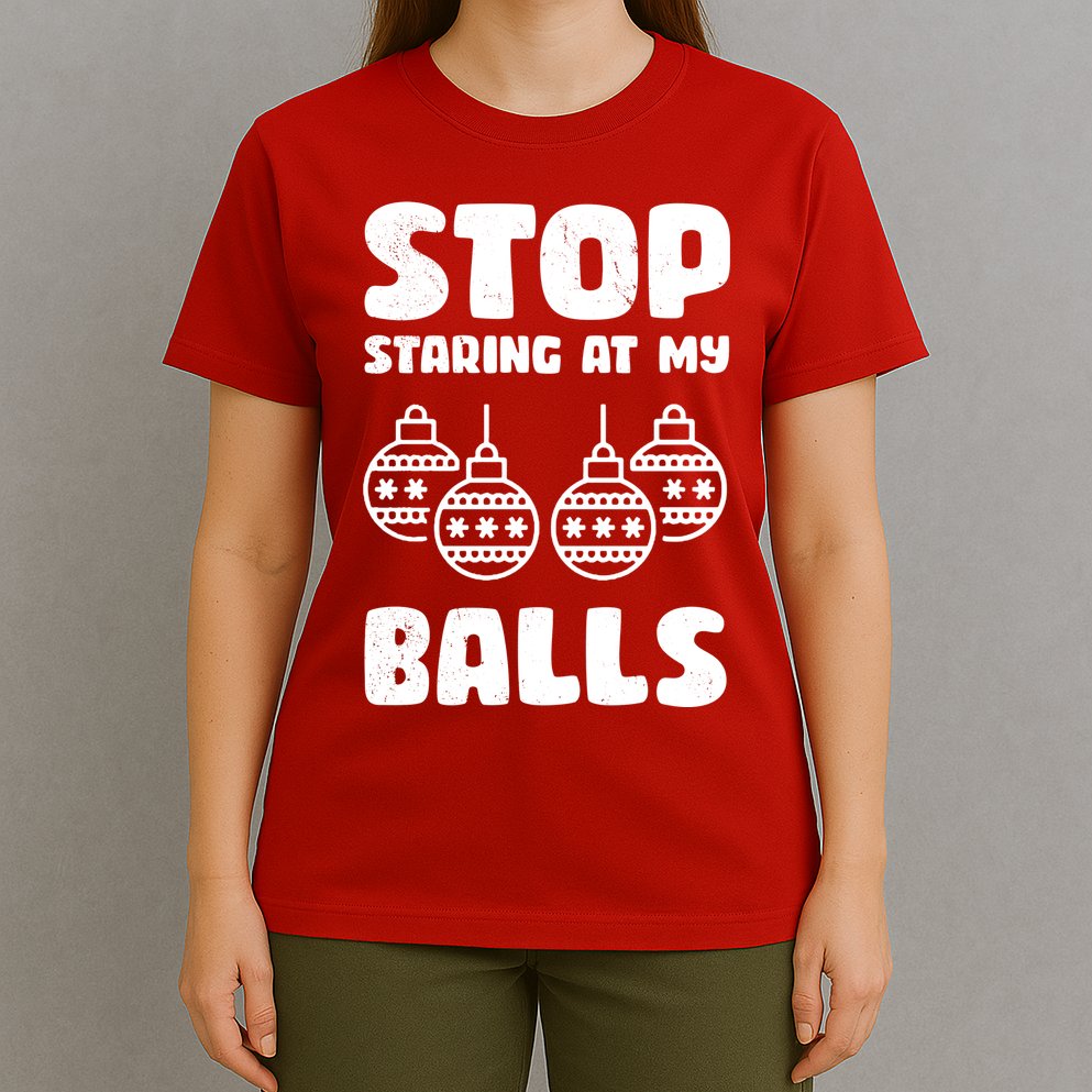 Stop Staring At My Balls Funny XMas T-Shirt
