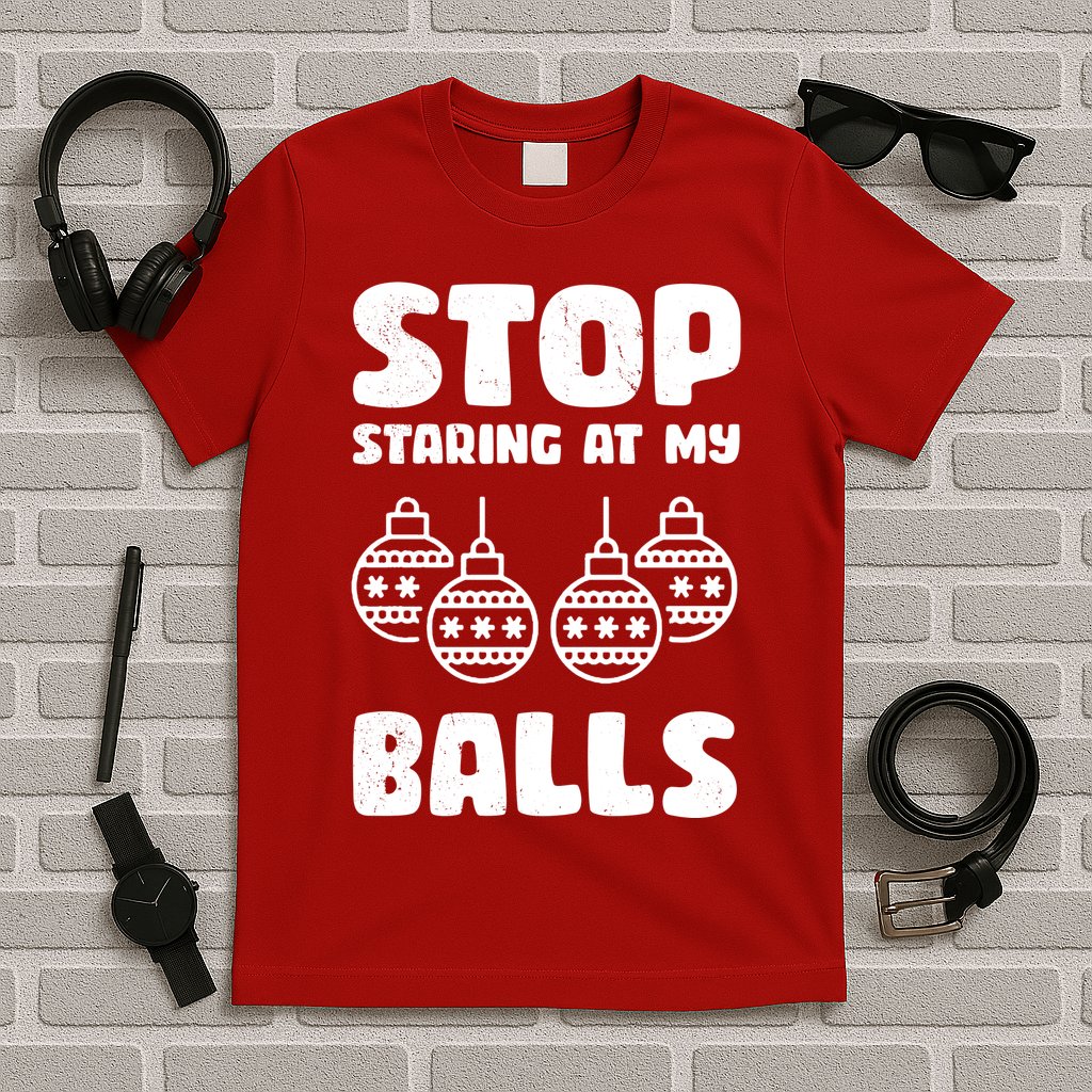 Stop Staring At My Balls Funny XMas T-Shirt