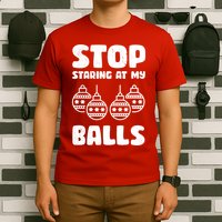 Stop Staring At My Balls Funny XMas T-Shirt