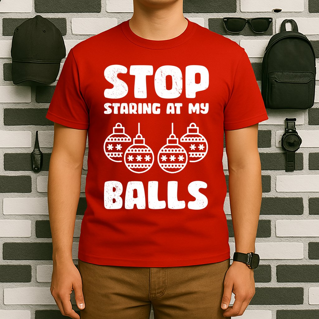 Stop Staring At My Balls Funny XMas T-Shirt