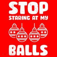 Stop Staring At My Balls Funny XMas Tall T-Shirt