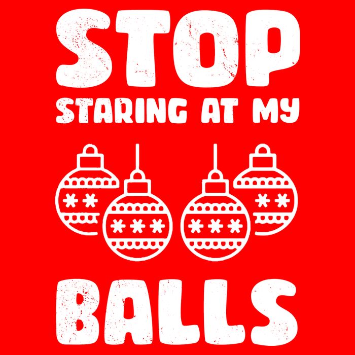 Stop Staring At My Balls Funny XMas Button