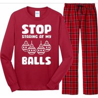 Stop Staring At My Balls Funny XMas Long Sleeve Pajama Set