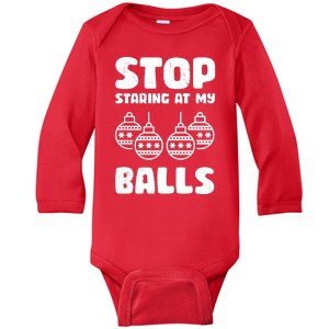 Stop Staring At My Balls Funny XMas Baby Long Sleeve Bodysuit