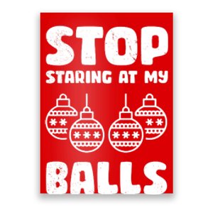 Stop Staring At My Balls Funny XMas Poster