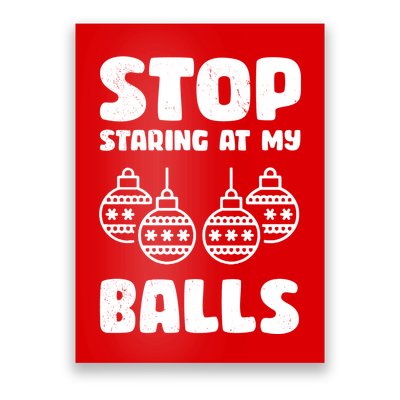 Stop Staring At My Balls Funny XMas Poster