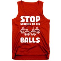 Stop Staring At My Balls Funny XMas Tank Top