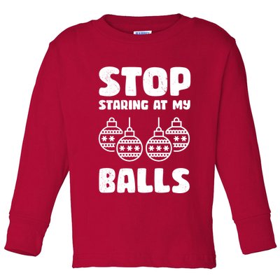 Stop Staring At My Balls Funny XMas Toddler Long Sleeve Shirt