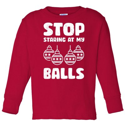 Stop Staring At My Balls Funny XMas Toddler Long Sleeve Shirt