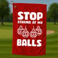Stop Staring At My Balls Funny XMas Golf Towel