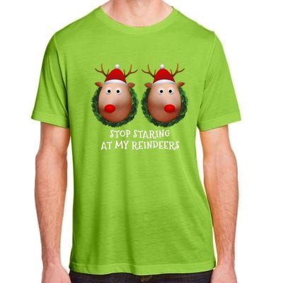 Stop Staring At My Reindeers Boobs Ugly Gag Xmas Sweater Funny Gift Adult ChromaSoft Performance T-Shirt