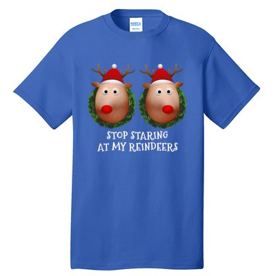 Stop Staring At My Reindeers Boobs Ugly Gag Xmas Sweater Funny Gift Tall T-Shirt