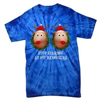 Stop Staring At My Reindeers Boobs Ugly Gag Xmas Sweater Funny Gift Tie-Dye T-Shirt