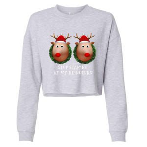 Stop Staring At My Reindeers Boobs Ugly Gag Xmas Sweater Funny Gift Cropped Pullover Crew