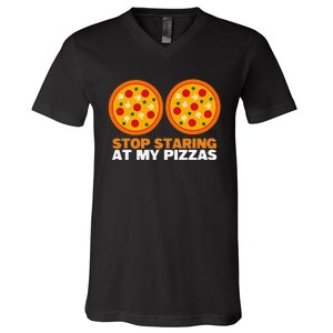 Stop Staring At My Pizza Party Women Funny Pizza V-Neck T-Shirt