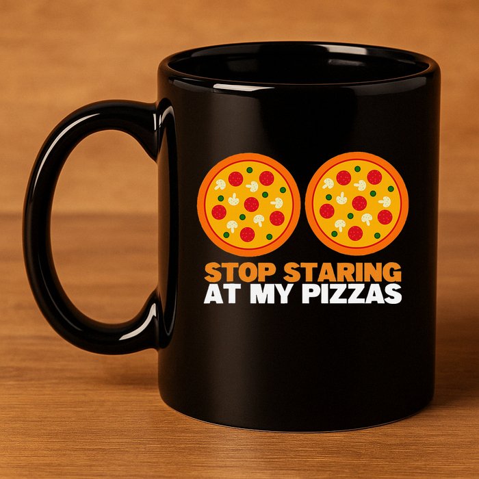 Stop Staring At My Pizza Party Women Funny Pizza 11oz C Handle Ceramic Mug