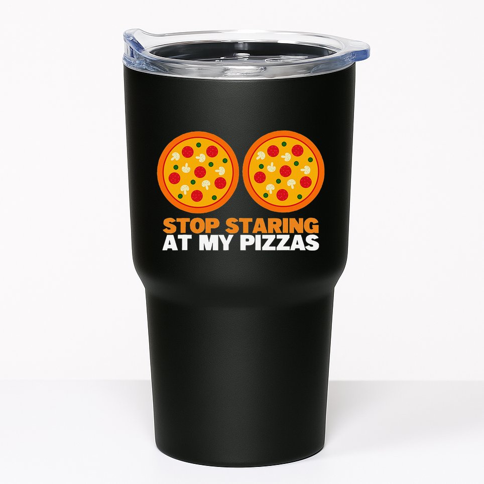 Stop Staring At My Pizza Party Women Funny Pizza Tumbler