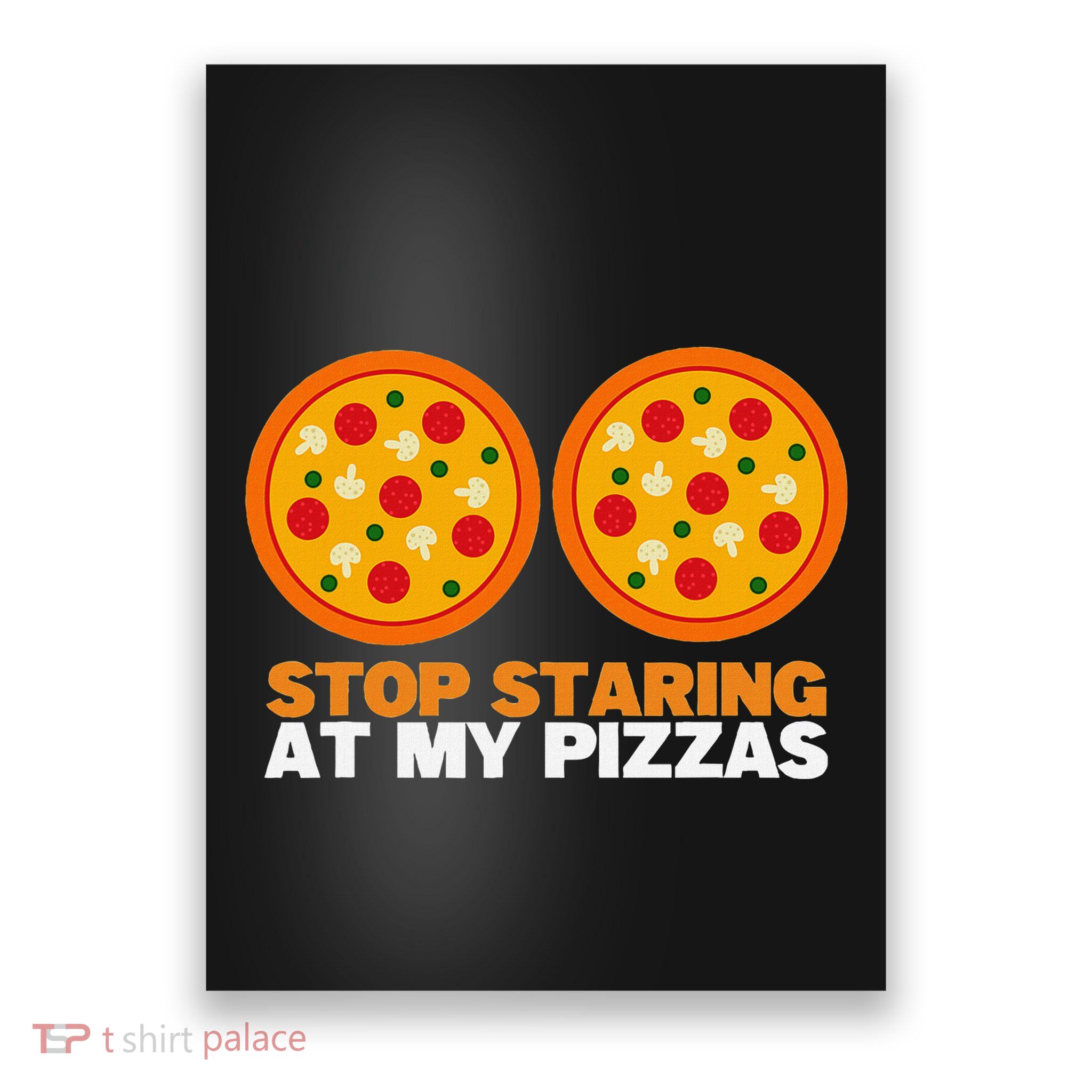 Stop Staring At My Pizza Party Women Funny Pizza Poster