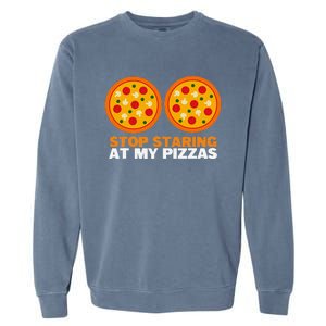 Stop Staring At My Pizza Party Women Funny Pizza Garment-Dyed Sweatshirt