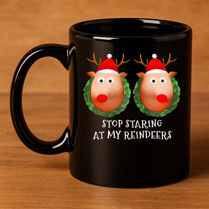 Stop Staring At My Reindeers Boob Ugly Gag Xmas Sweater  11oz C Handle Ceramic Mug