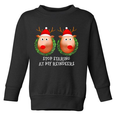 Stop Staring At My Reindeers Boob Ugly Gag Xmas Sweater  Toddler Sweatshirt