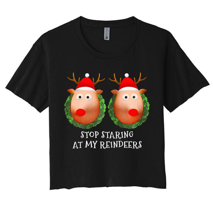 Stop Staring At My Reindeers Boob Ugly Gag Xmas Sweater  Women's Crop Top Tee