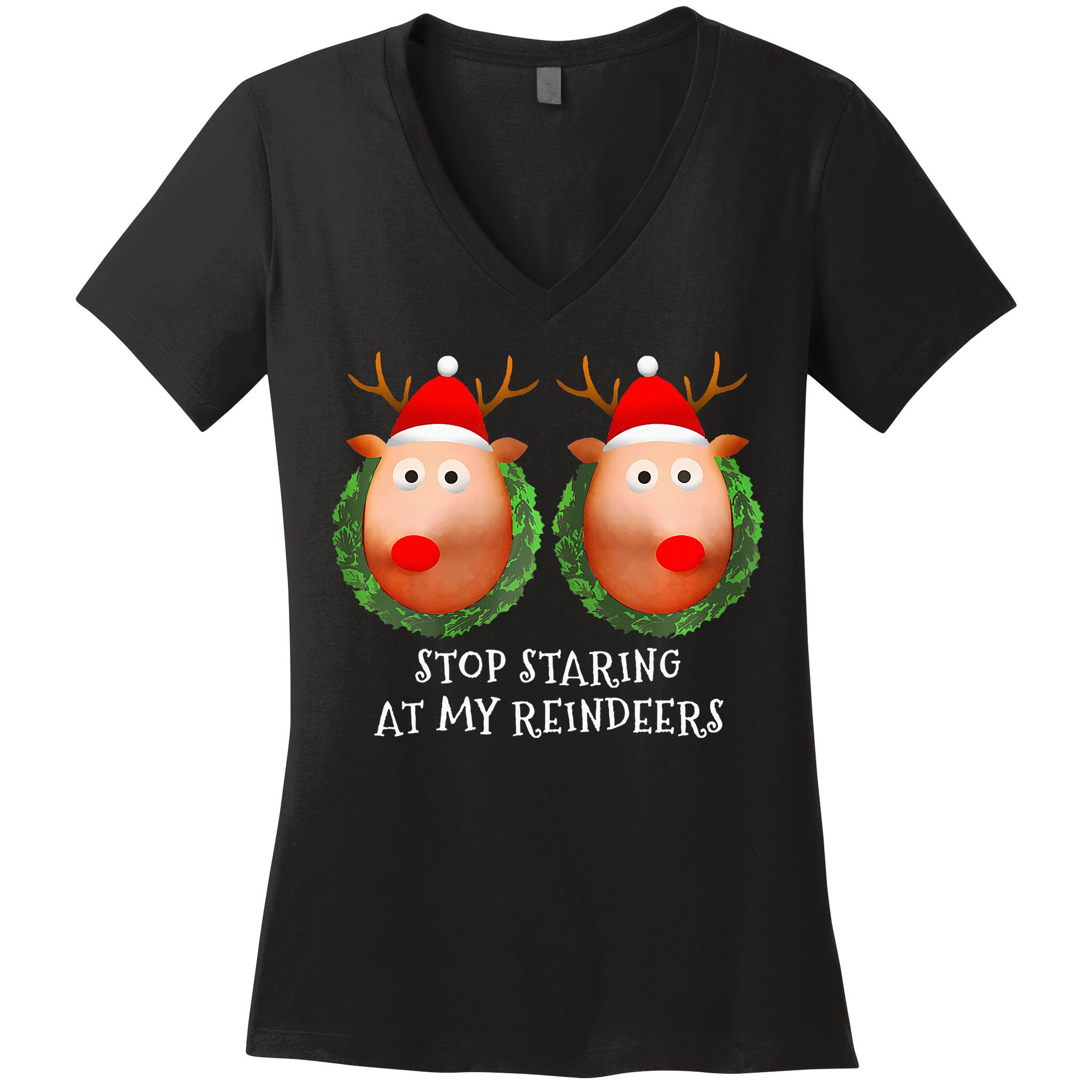 Stop Staring At My Reindeers Boob Ugly Gag Xmas Sweater  Women's V-Neck T-Shirt