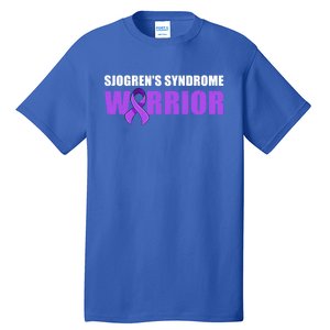 SjogrenS Syndrome Awareness Cute Gift Sjogrens Syndrome Warrior Funny Gift Tall T-Shirt