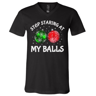 Stop Staring At My Balls Adult Humor Funny Christmas Saying V-Neck T-Shirt