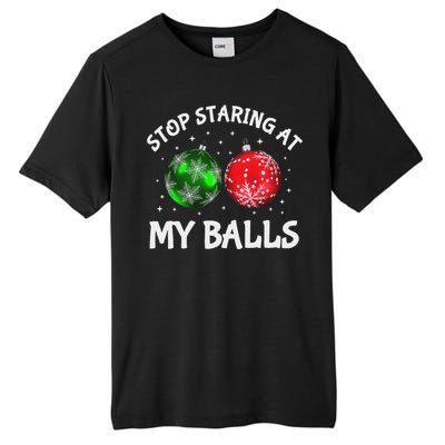 Stop Staring At My Balls Adult Humor Funny Christmas Saying Tall Fusion ChromaSoft Performance T-Shirt