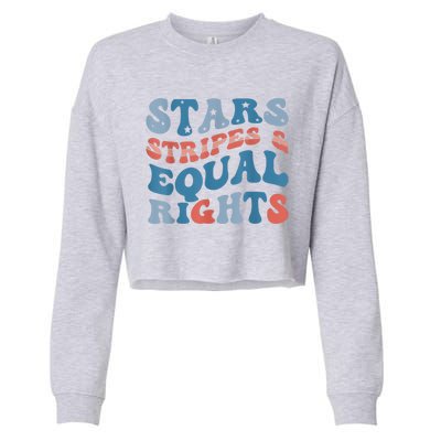 Stars Stripes And Equal Rights 4th Of July Womens Rights Cropped Pullover Crew